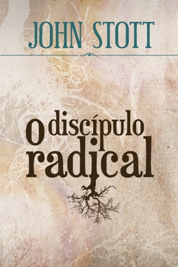 Capa do livro O Discípulo Radical de John Stott