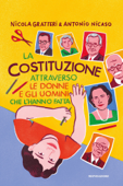 La Costituzione attraverso le donne e gli uomini che l'hanno fatta - Nicola Gratteri & Antonio Nicaso