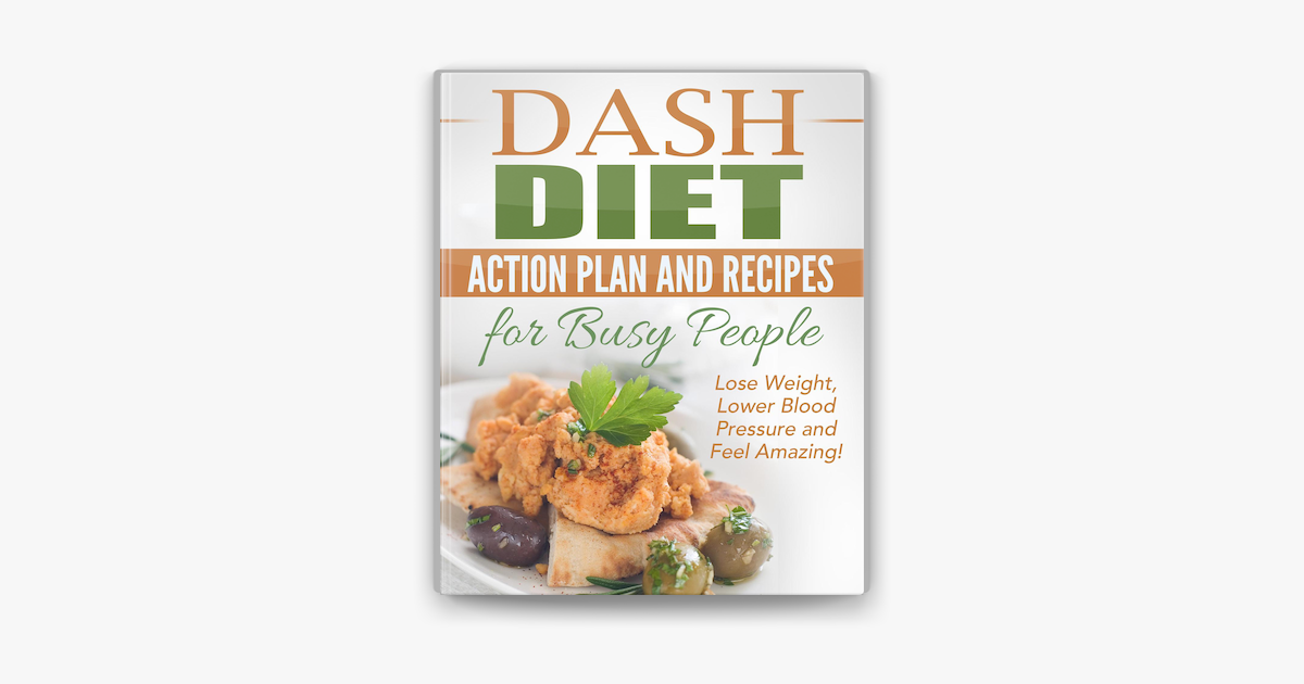 dash-diet-action-plan-and-recipes-for-busy-people-lose-weight