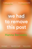 We Had To Remove This Post - Hanna Bervoets & Emma Rault