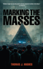 Marking the Masses - Thomas J Hughes