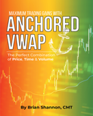 Maximum Trading Gains With Anchored VWAP - Brian Shannon