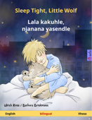 Sleep Tight, Little Wolf – Lala kakuhle, njanana yasendle (English – Xhosa) - Ulrich Renz