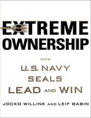 Extreme Ownership: How U.S. Navy SEALs Lead and Win - Jocko Willink - John Gretton & Mr. Leif Babin