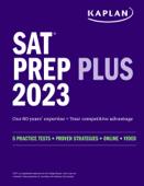 SAT Prep Plus 2023: Includes 5 Full Length Practice Tests, 1500+ Practice Questions, + 1 Year Online Access to Customizable 250+ Question Bank and 2 Official College Board Tests - Kaplan Test Prep