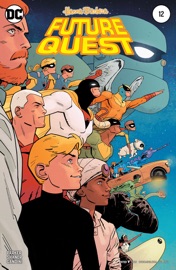 Future Quest (2016-) #12 - Jeff Parker & Evan “Doc” Shaner by  Jeff Parker & Evan “Doc” Shaner PDF Download