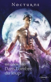 Dans l'ombre du loup - Rhyannon Byrd by  Rhyannon Byrd PDF Download
