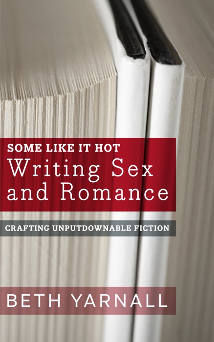Some Like It Hot: Writing Sex and Romance
