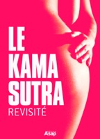 Le Kama-Sutra revisité en 100 positions
