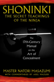 Shoninki: The Secret Teachings of the Ninja - Master Natori Masazumi & Axel Mazuer