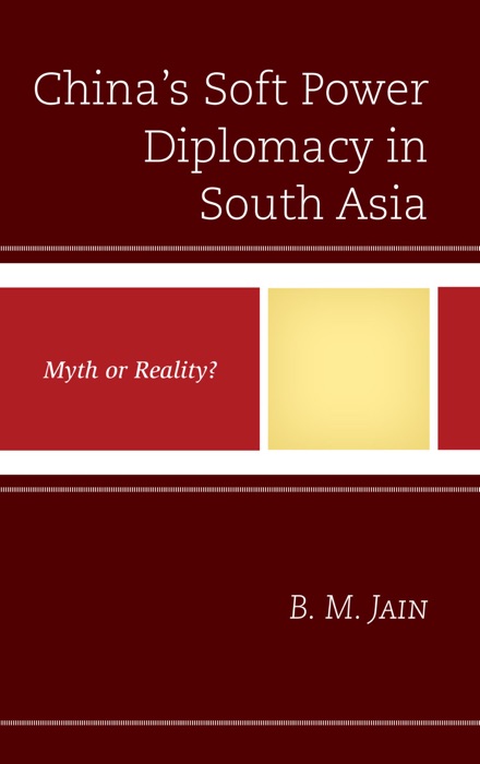 China's Soft Power Diplomacy in South Asia