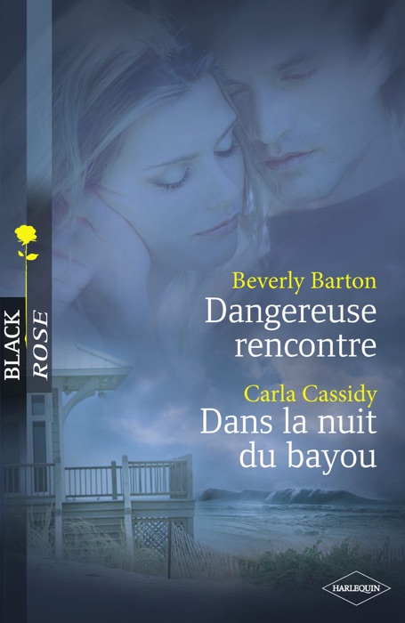 Dangereuse rencontre - Dans la nuit du bayou (Harlequin Black Rose)