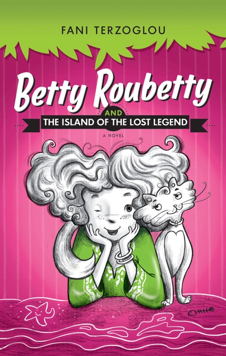 Betty Roubetty and the Island of the Lost Legend