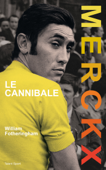 Merckx, le cannibale - William Fotheringham