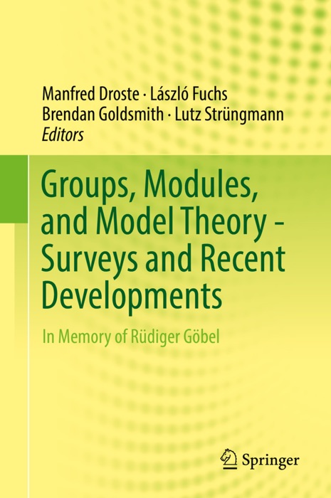 Groups, Modules, and Model Theory - Surveys and Recent Developments