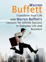 Kimberly Hall - Warren Buffett: Transform Your Life with Warren Buffett's Lessons for Infinite Success in Everyday Life and Business artwork