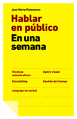 Hablar en público en una semana - José María Palomares