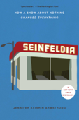 Seinfeldia - Jennifer Keishin Armstrong