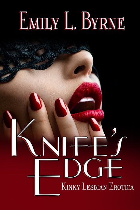 Knife's Edge: Kinky Lesbian Erotica