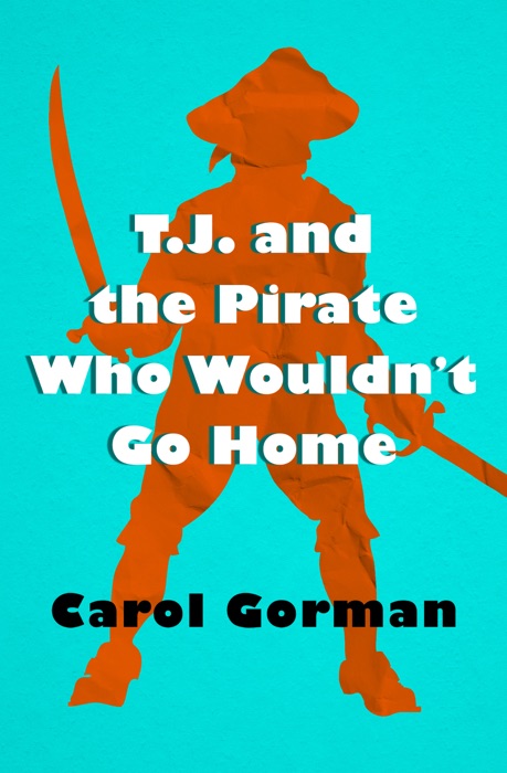 T.J. and the Pirate Who Wouldn't Go Home