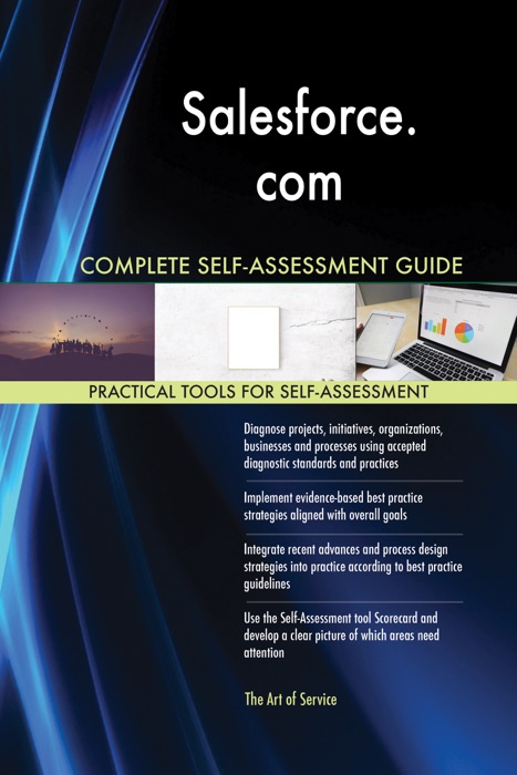 Salesforce.com Complete Self-Assessment Guide