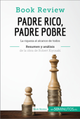 Padre Rico, Padre Pobre de Robert Kiyosaki (Análisis de la obra) - 50Minutos