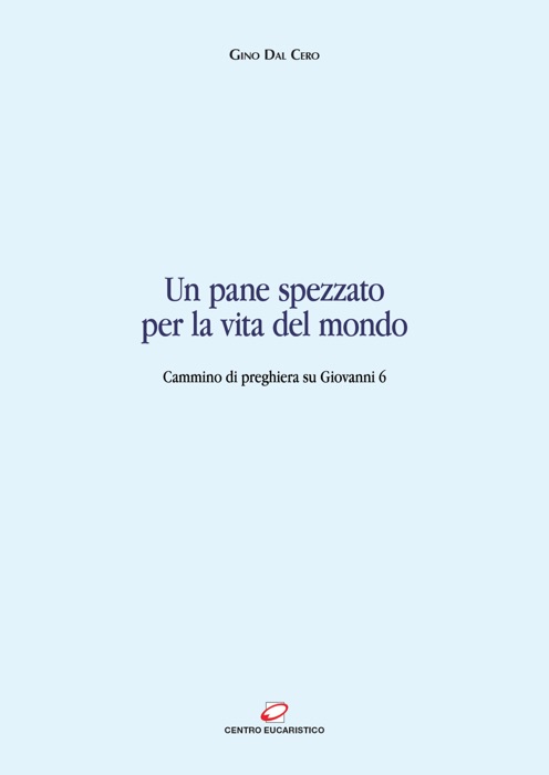 Un pane spezzato per la vita del mondo