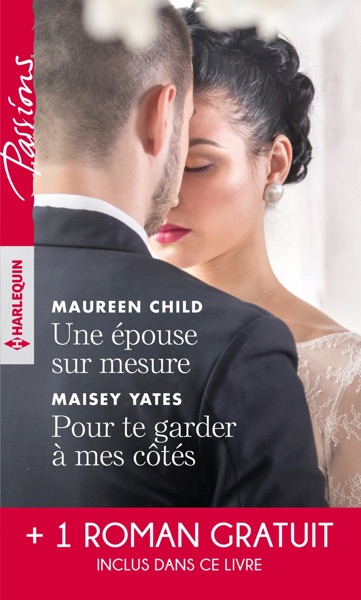 Une épouse sur mesure - Pour te garder à mes côtés - Un parfum d'interdit