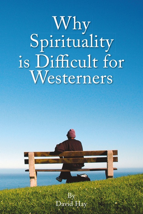 Why Spirituality is Difficult for Westeners