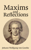 Johann Wolfgang von Goethe & T. Bailey (Thomas Bailey) Saunders - Maxims and Reflections artwork