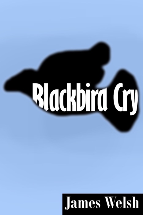 Blackbird Cry