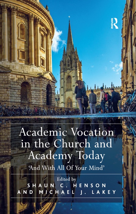 Academic Vocation in the Church and Academy Today