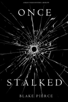 Blake Pierce - Once Stalked (A Riley Paige Mystery—Book 9) artwork