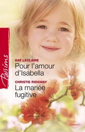 Pour l'amour d'Isabella - La mariée fugitive (Harlequin Passions) - Day Leclaire & Christie Ridgway by  Day Leclaire & Christie Ridgway PDF Download