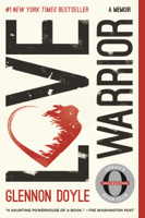 Glennon Doyle & Glennon Doyle Melton - Love Warrior artwork