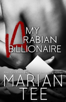 Marian Tee - My Arabian Billionaire: A Desert Sheikh Romance artwork