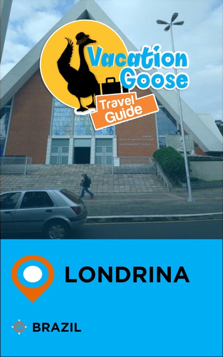 Vacation Goose Travel Guide Londrina Brazil