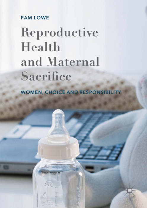 Reproductive Health and Maternal Sacrifice