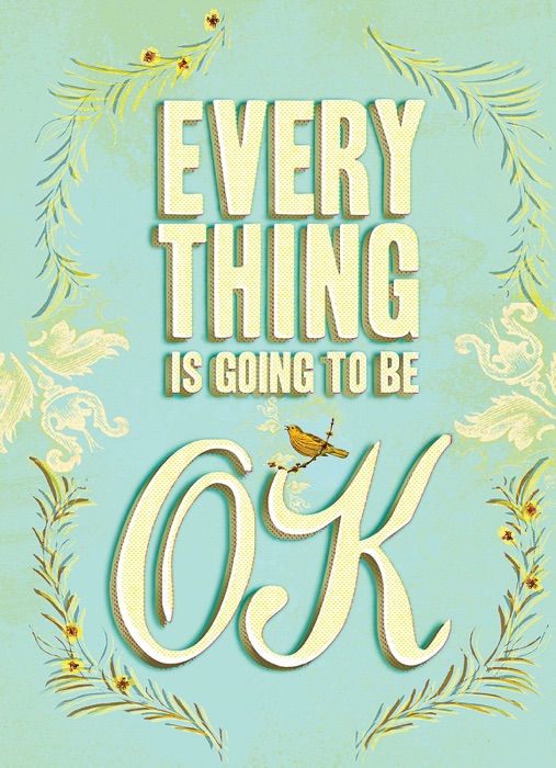 Everything Is Going to Be OK