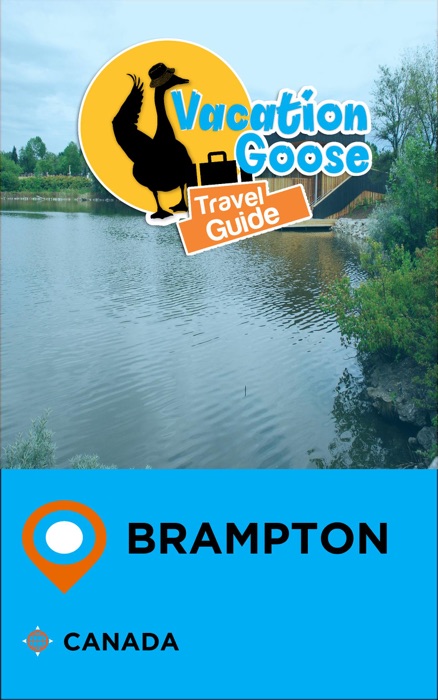 Vacation Goose Travel Guide Brampton Canada