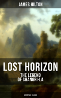 James Hilton - LOST HORIZON - The Legend of Shangri-La (Adventure Classic) artwork
