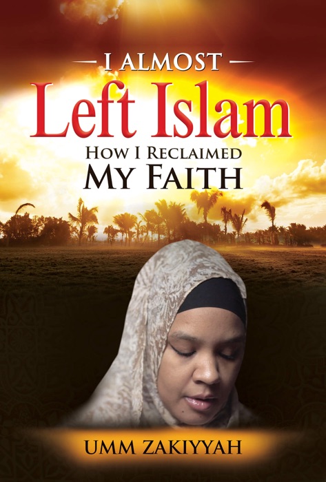 I Almost Left Islam: How I Reclaimed My Faith