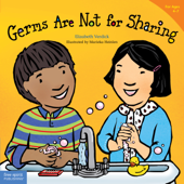 Germs Are Not for Sharing - Elizabeth Verdick