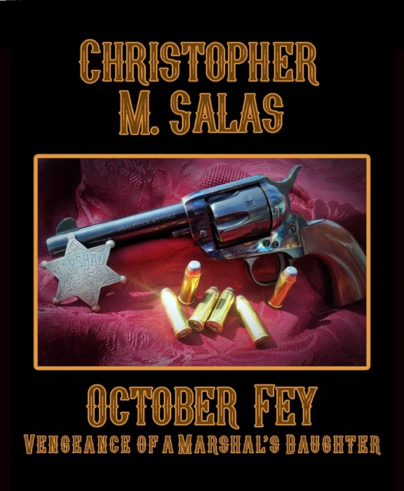 October Fey: Vengeance of a Marshal's Daughter