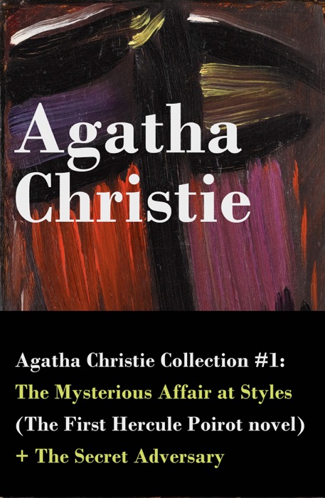 Agatha Christie Collection #1: The Mysterious Affair at Styles + The Secret Adversary