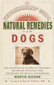The Veterinarians' Guide to Natural Remedies for Dogs