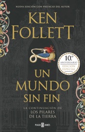 Un mundo sin fin (Saga Los pilares de la Tierra 2) - Ken Follett
