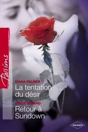 La tentation du désir - Retour à Sundown (Harlequin Passions)