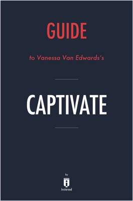 Guide to Vanessa Van Edwards’s Captivate by Instaread