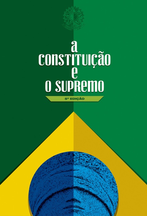 STF - A Constituição e o Supremo 5ª edição